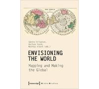 Karlson Preuβ Sandra Holtgrev Envisioning the World - Mapping and M (Tascabile)