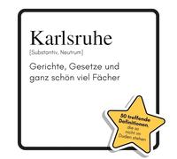 Karlsruhe: Gerichte, Gesetze und ganz schön viel Fächer. Das lustige Geschenkbuch für Mann, Frau, Kollege, Freund zu Geburtstag, Weihnachten