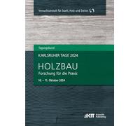 Karlsruher Tage 2024 - Holzbau: Forschung für die Praxis, Karlsruhe, 10. Oktober - 11. Oktober 2024