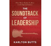 Karlton Butts The Soundtrack of Leadership (Copertina rigida)
