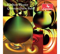 KARLTON HESTER Quantum Elders Ballet (CD)