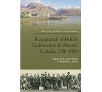 Karly Kehoe Reappraisals of British Colonisation in Atlantic Canada, (Tascabile)