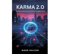 Karma 2.0: The Physics of Cause and Effect in a Digital World