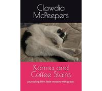 Karma and Coffee Stains: Journaling life's little messes with grace.