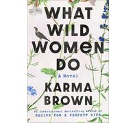 Karma Brown What Wild Women Do (Copertina rigida)