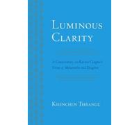 Karma Chagme Khenchen Thrangu Luminous Clarity (Tascabile)