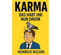 Karma: Das Habt Ihr Nun Davon