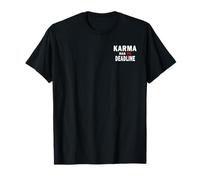 Karma Has No Deadline Data di scadenza Destino Karma Maglietta