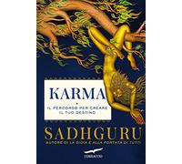 Karma. Il percorso per creare il tuo destino