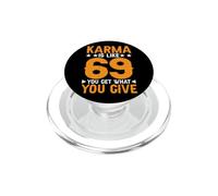 Karma Is Like 69, You Get What You Give ||- PopSockets PopGrip per MagSafe