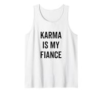 Karma is My Fiance Funny Philosophy Citazione Canotta