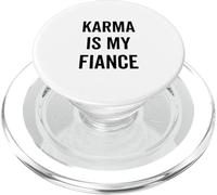 Karma is My Fiance Funny Philosophy Citazione PopSockets PopGrip per MagSafe