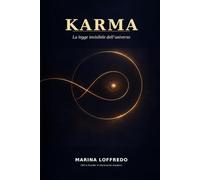 Karma: La legge invisibile dell'Universo