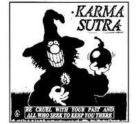 Karma Sutra Be Cruel With Your Past and All Who Seek to Keep You Ther (Vinyl LP)