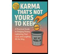 "KARMA THAT’S NOT YOURS TO KEEP"*