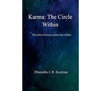 Karma: The Circle Within The echo of every action lives within