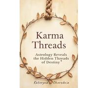 Karma Threads: Astrology Reveals the Hidden Threads of Destiny