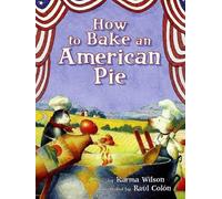 Karma Wilson How To Bake an American Pie (Copertina rigida)