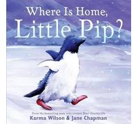 Karma Wilson Where Is Home, Little Pip? (Copertina rigida)