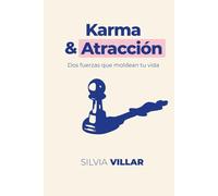 KARMA Y ATRACCIÓN: Dos fuerzas que moldean tu vida