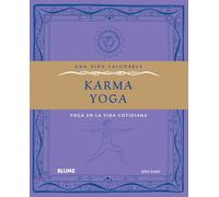 Karma yoga: Yoga en la vida cotidiana / Bringing Yoga into Your Daily Life