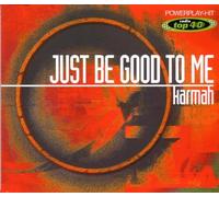 Karmah - Just Be Good to Me