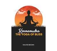 Karmamudra: The Yoga Of Bliss