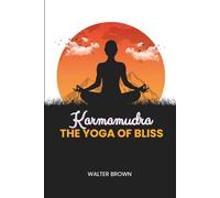 karmamudra: The Yoga Of Bliss