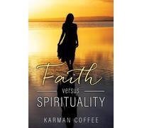 Karman Coffee Faith versus Spirituality (Tascabile)