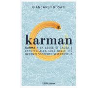 Karman. Karma. La legge di causa e effetto alla luce delle più recenti scoperte