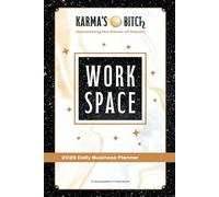 Karma's Bitch: Harnessing The Power Of Saturn: Work Space: 2025 Daily Business Planner