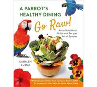 Karmen Budai A Parrot's Healthy Dining - Go Raw (Tascabile)