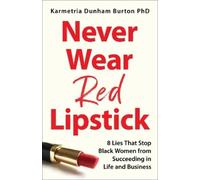 Karmetria Dunham Burton PhD Never Wear Red Lipstick (Copertina rigida)