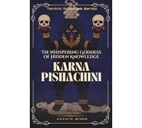 Karna Pishachini: The Whispering Goddess of Hidden Knowledge
