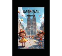 Karneval Malbuch: Eine Geschichte von Liebe, Armut und dem Opfer einer Mutter