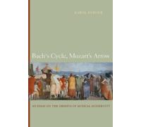 Karol Berger Bach's Cycle, Mozart's Arrow (Tascabile)