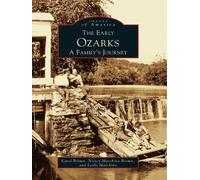 Karol Brown Nancy Maschino Brown Leola Maschino The Early Ozarks (Tascabile)