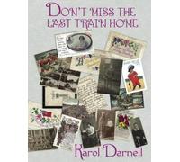 Karol Darnell Don't miss the last train home (Tascabile)
