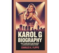 KAROL G BIOGRAPHY: Built from Beats and Bravery: A Latin Star’s Untold Story