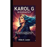KAROL G BIOGRAPHY: From Medellín to Global Stardom - The Rise of a Reggaeton Icon
