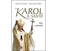 Karol il santo. Vita e miracoli