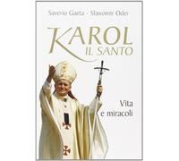 Karol il santo. Vita e miracoli