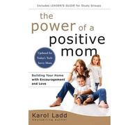 Karol Ladd The Power of a Positive Mom (Tascabile)