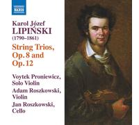 Karol Lipinski Karol Józef Lipinski: String Trios, Op. 8 and Op. 12 (CD) Album