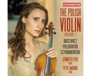 Karol Szymanows Bacewicz/Poldowski/Szymanowski: The Polish Violin - Volume (CD)