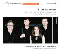 Karol Szymanows Eliot Quartett: Works By Karol Szymanowski and Ludwig Van. (CD)
