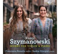 Karol Szymanowski Karol Szymanowski: Works for Violin & Piano Album