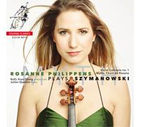 Karol Szymanowski Myth: Rosanne Philippens Plays Szymanowski (CD)