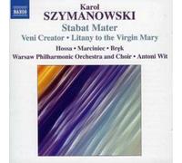Szymanowski Karol - Stabat Mater, Veni Creator, Litania