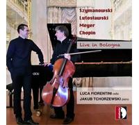 Karol Szymanowski Szymanowski/Lutoslawski/Meyer/Chopin: Live in Bologna (CD)